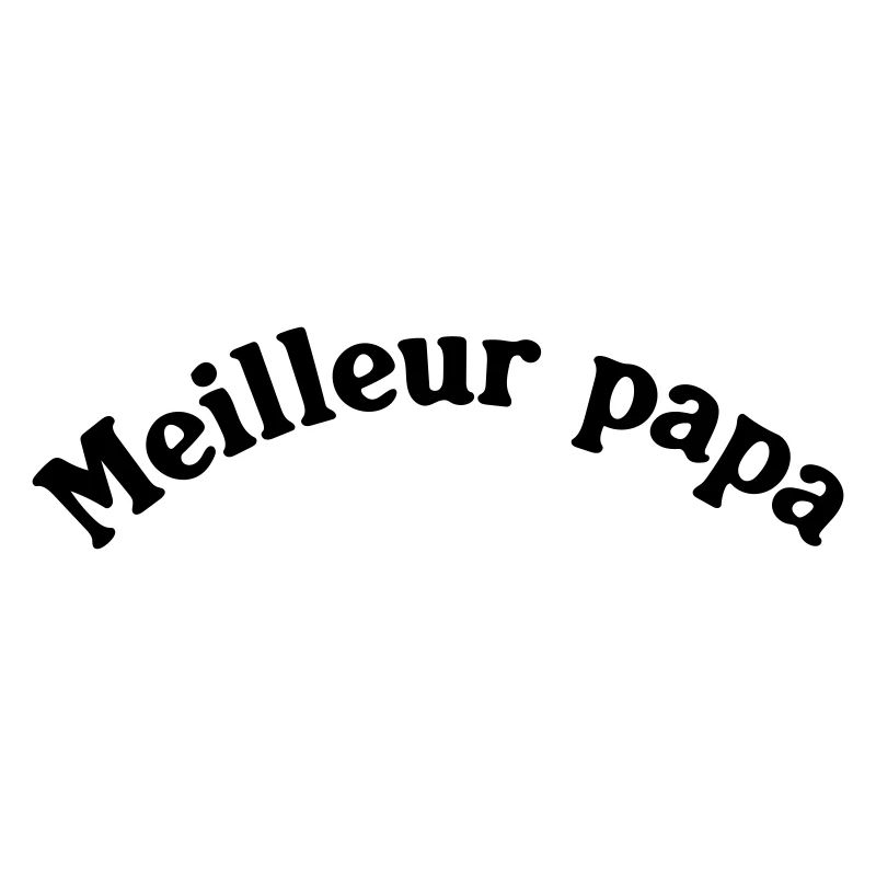 MEILLEUR PAPA