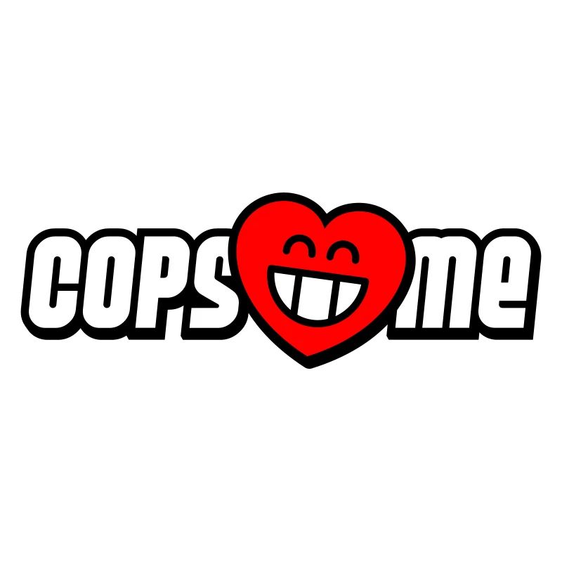 Cops love me (colors can be changed)