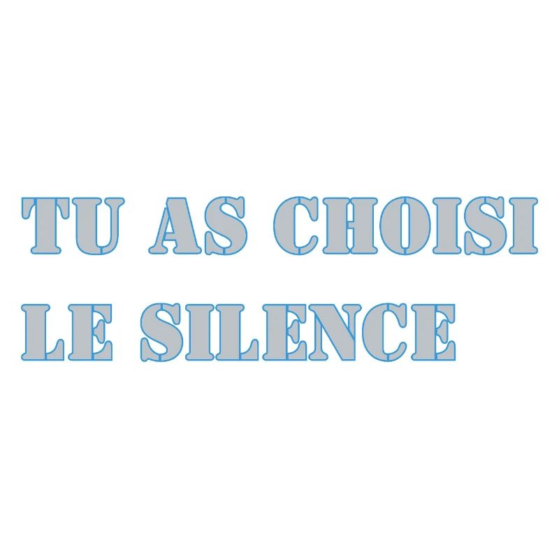 TU AS CHOISI LE SILENCE