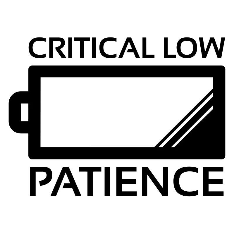 Critical Low Patience
