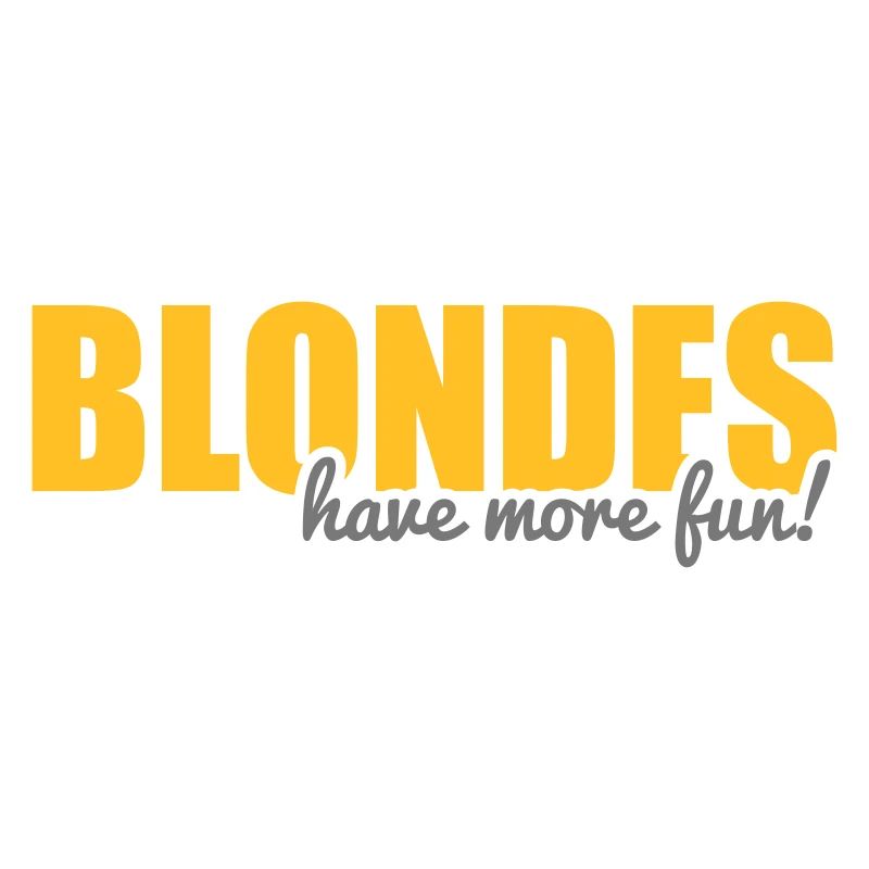 Blondes have more fun!