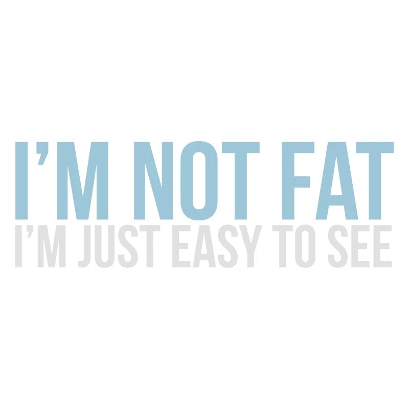 im not fat