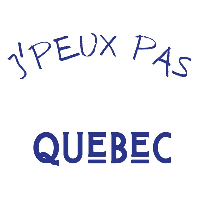j'peux pas j'ai quebec