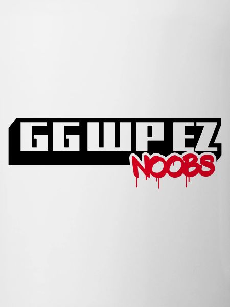 GG WP EZ NOOBS