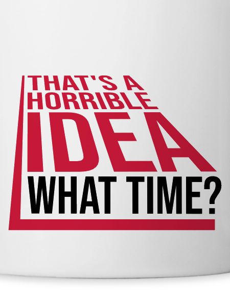 Thats a horrible Idea
