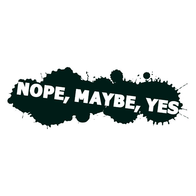 nope maybe yes