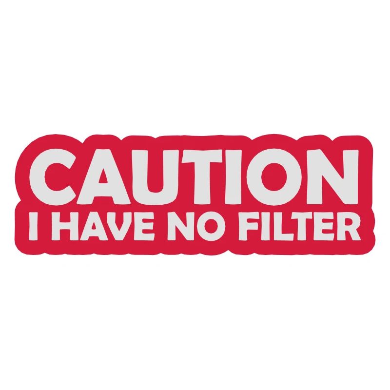 caution no filter Zitat