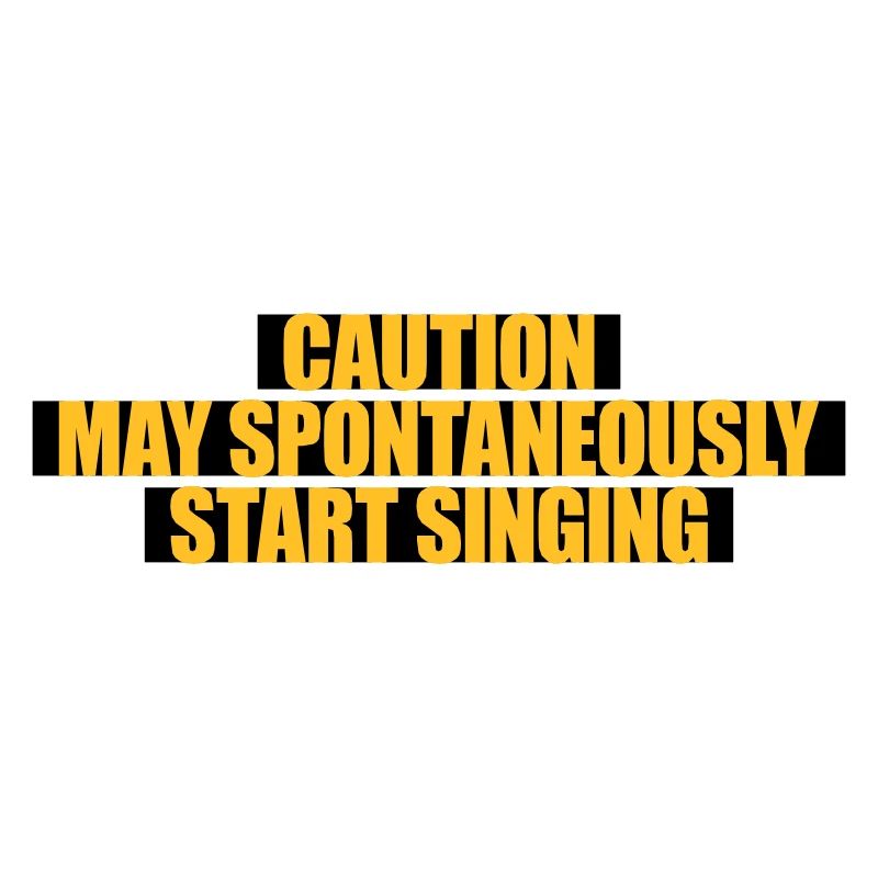 may spontaneously start singing