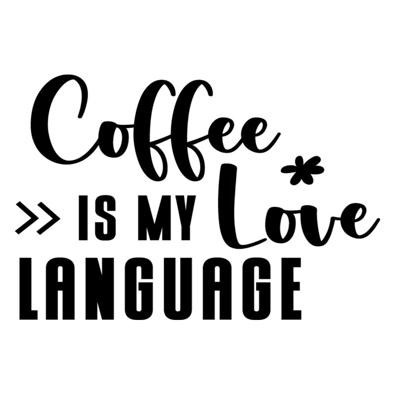 Coffee is my love Language