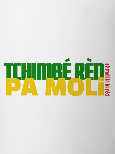 Tchimbé rèd pa moli