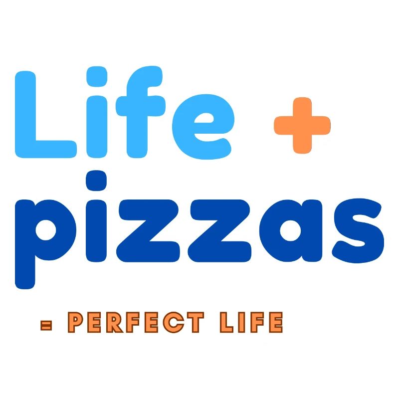 Leben + Pizza = perfektes Leben