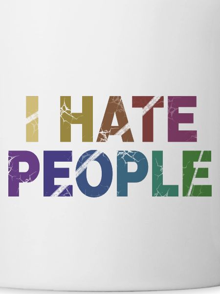 I HATE PEOPLE