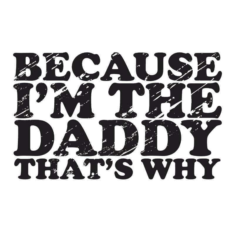 Because Im The Daddy-that's why