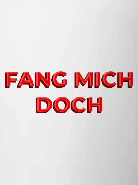 Fang mich Doch