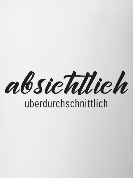 Absichtlich überdurchschnittlich – Humor Statement