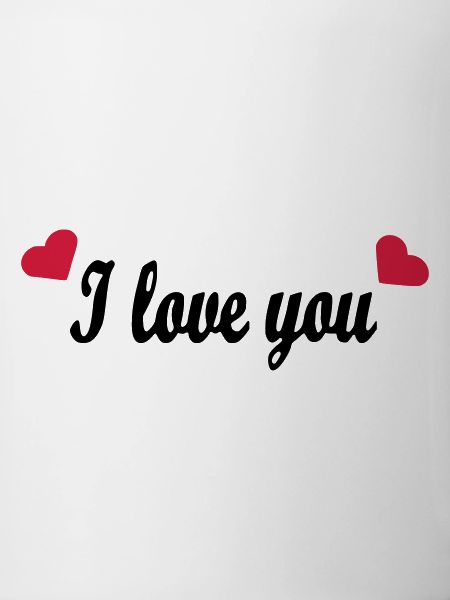 I love you
