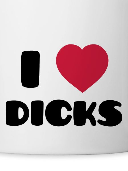 I Love Dicks