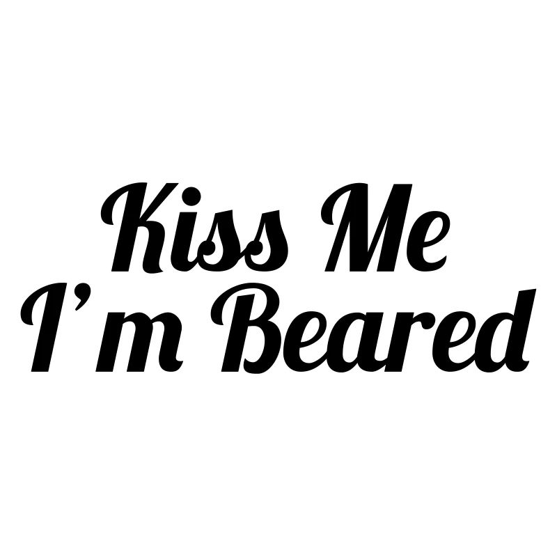 Kiss Me, I'm Beared