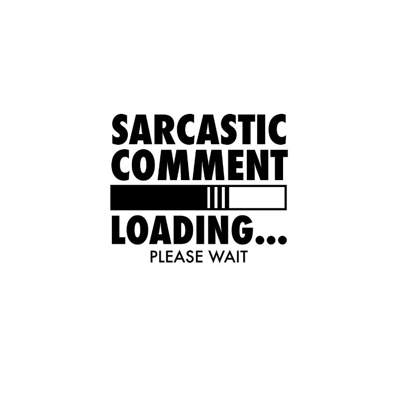 Sarcastic comment