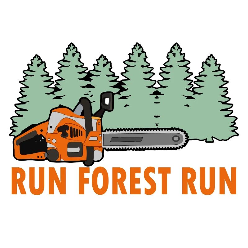 Chainsaw Run Forest Run Funny Lumberjack stihl s