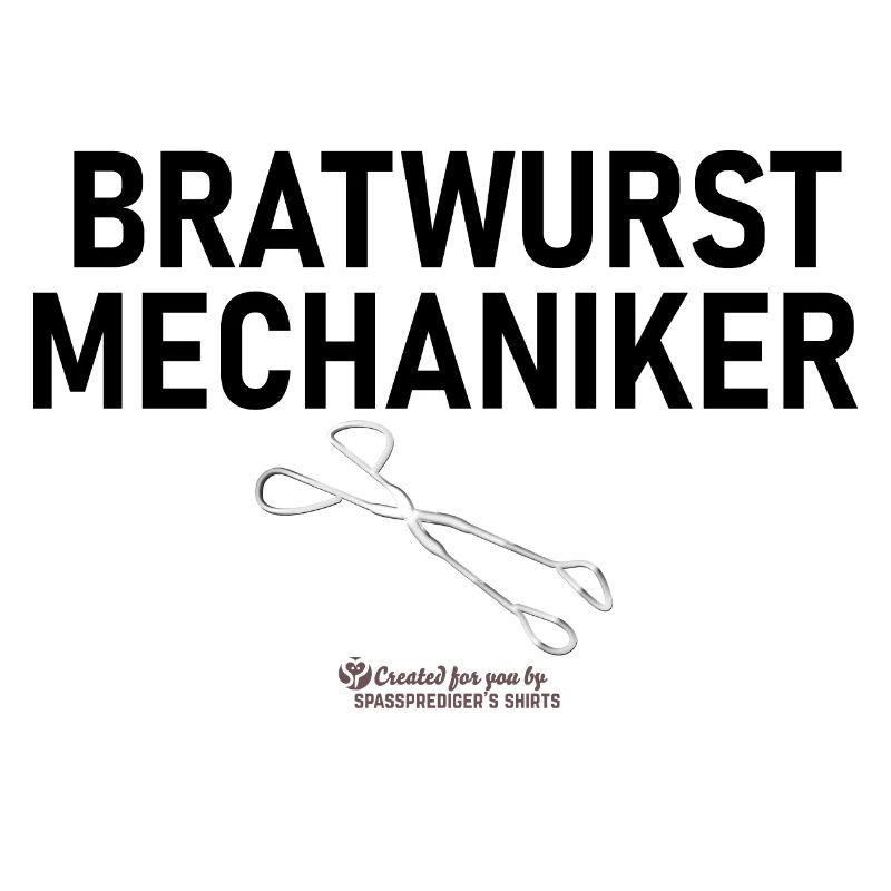 Grillspruch Bratwurstmechaniker