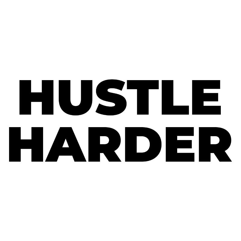 hustle harder