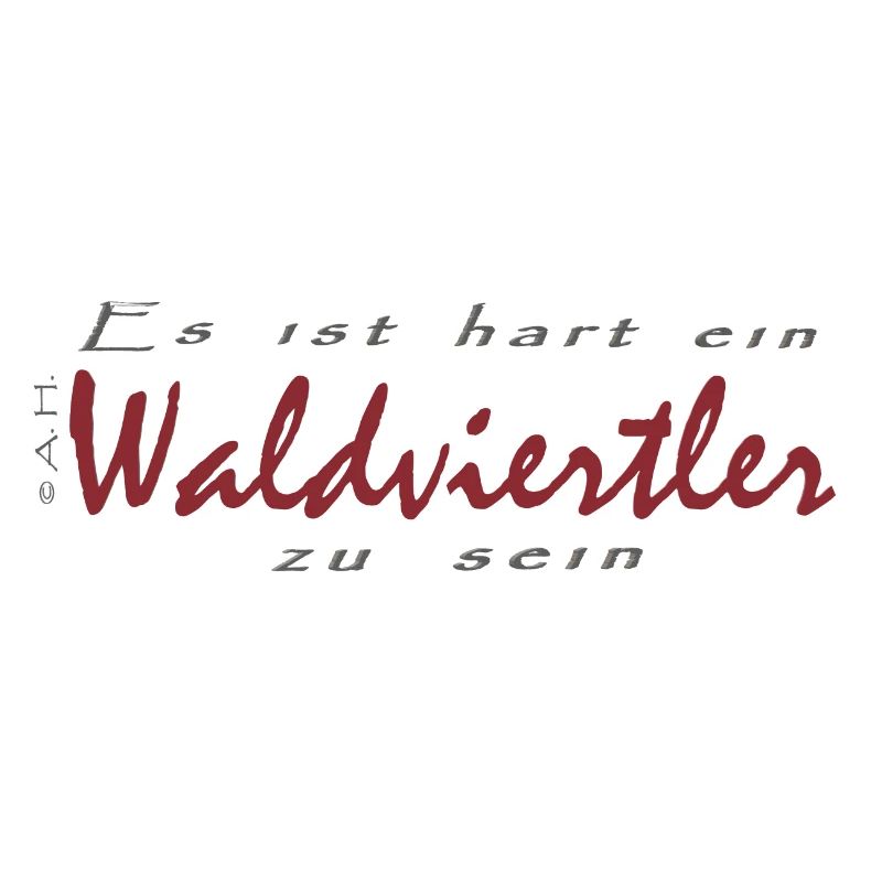 Es ist hart ein Waldviertler zu sein