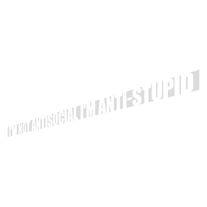 pas antisocial anti-stupide