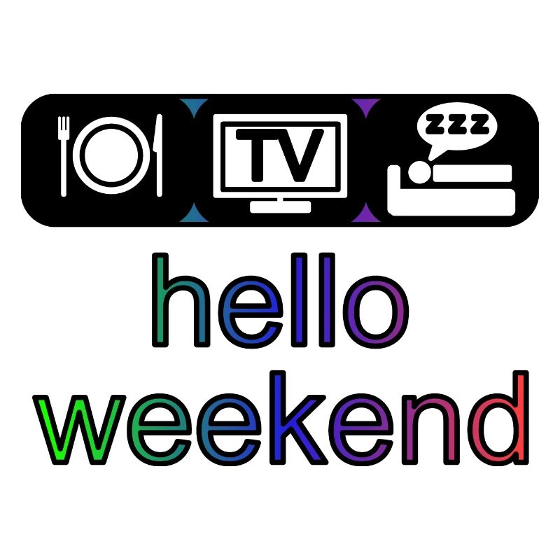 hello weekend
