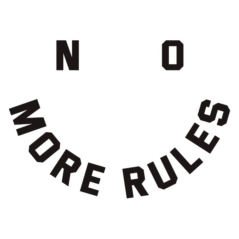 no more rules
