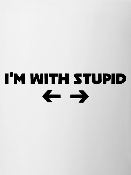 i m with stupid