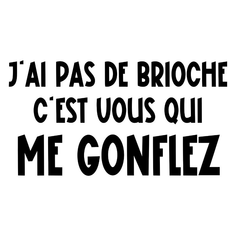 j'ai pas de brioche
