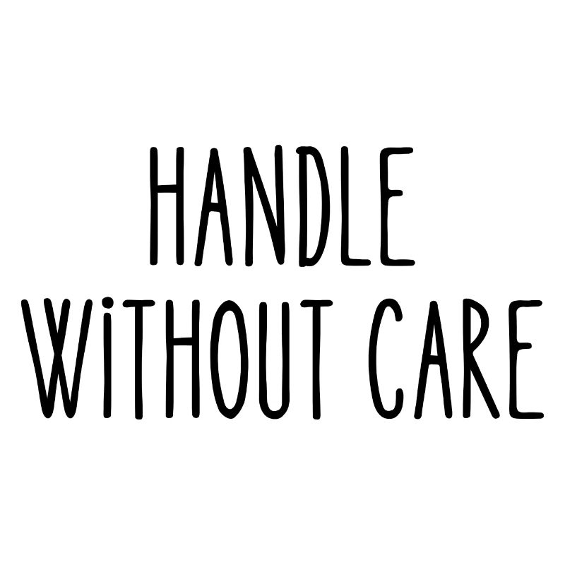 handle without care