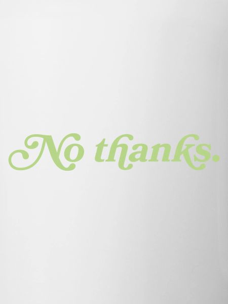 No thanks – Minimalist statement
