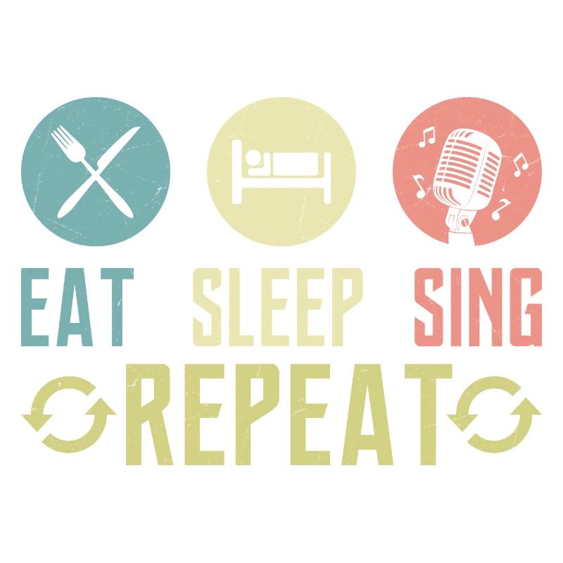 Eat Sleep Sing Repeat Singer Singing