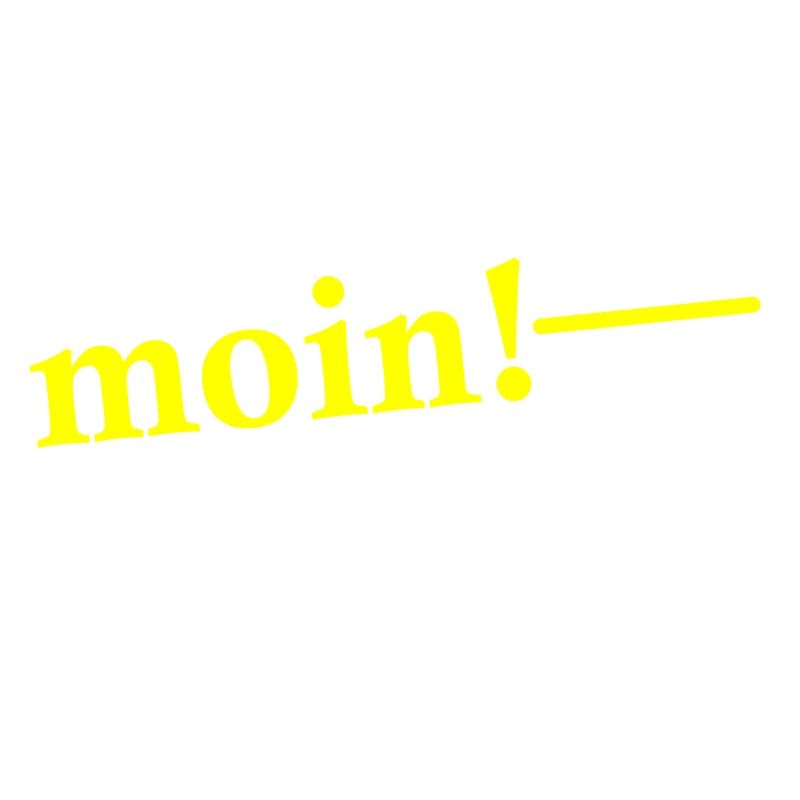 Moin Moin Salutations