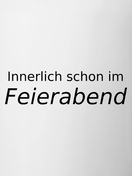 Innerlich schon im Feierabend