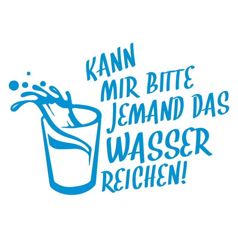 Kann mir bitte jemand das Wasser reichen!