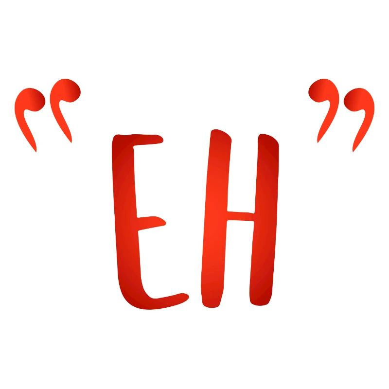 « Eh »