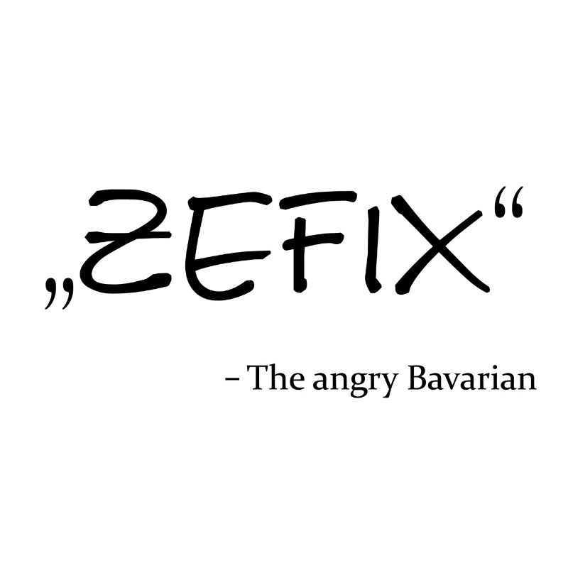 Zefix bayerischer Spruch Geschenkidee Bayern