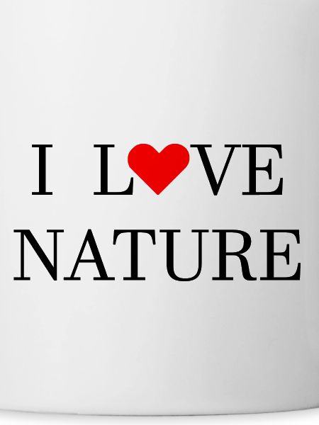 I love nature