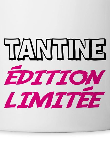 TANTINE édition limitée