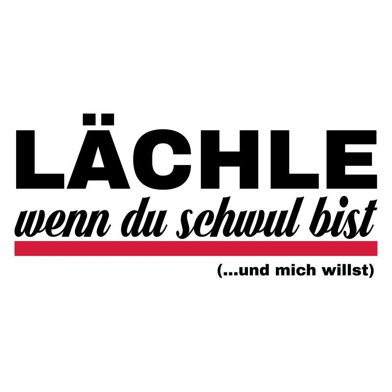 Lächle, wenn Du schwul bist! ...und mich willst