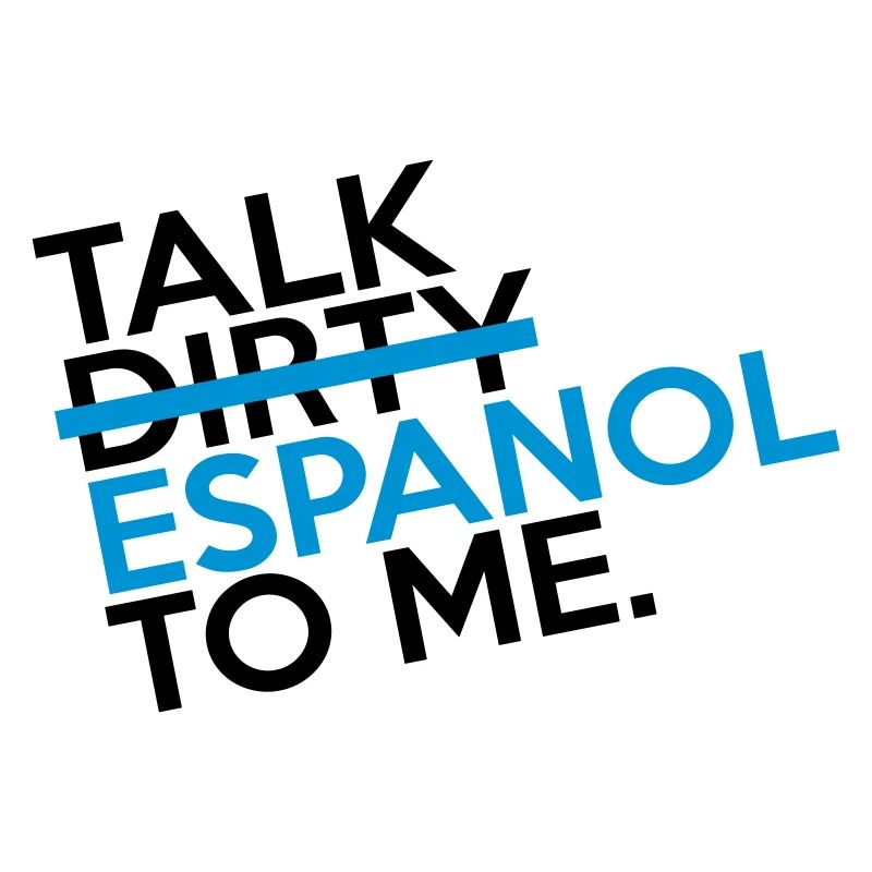 Talk Dirty Espanol to Me