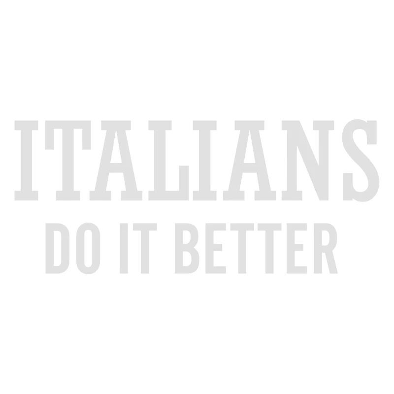 Italians do it better