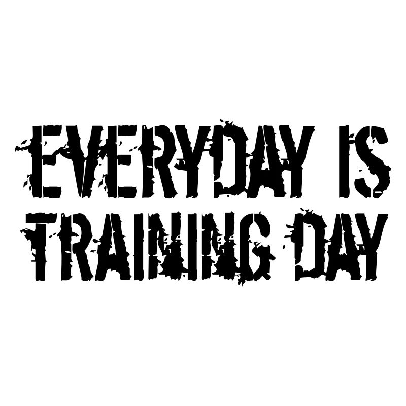 everyday is training day gym muskeln stark workout