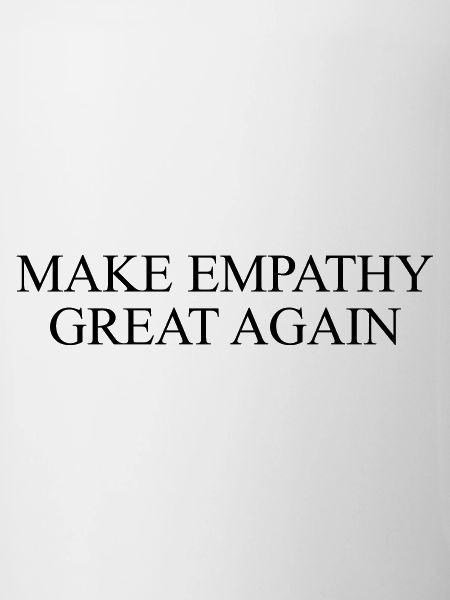 Make empathy great again