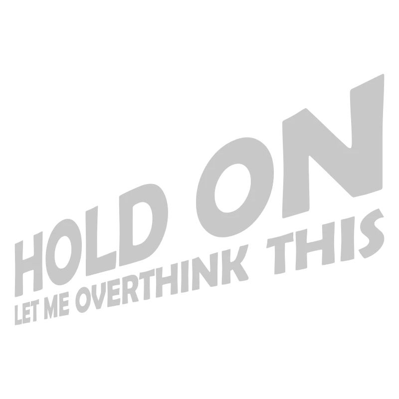 Let me overthink this