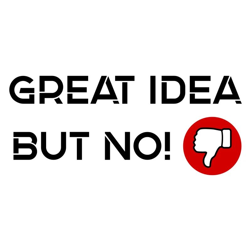 Great Idea but No