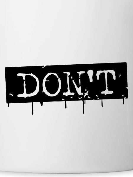 DON'T